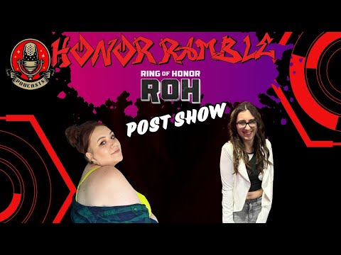 Honor Ramble - Ring Of Honor Post Show Nov. 21st 2024