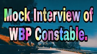 Mock interview of WBP Constable.