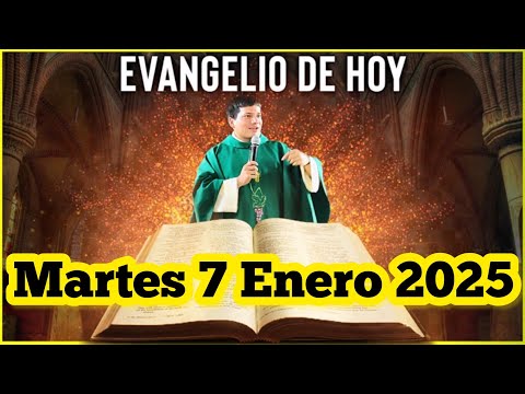 EVANGELIO DE HOY Martes 7 Enero 2025 con el Padre Marcos Galvis