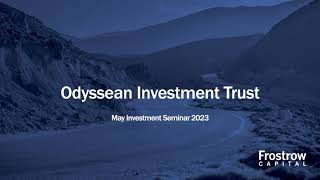 Frostrow Investment Seminar - Odyssean Investment Trust - 10th May 2023