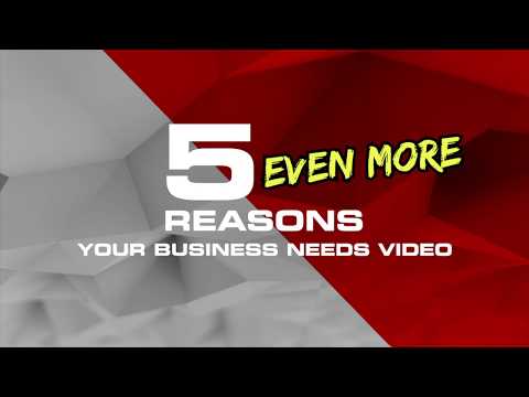 5 EVEN MORE REASONS to get video