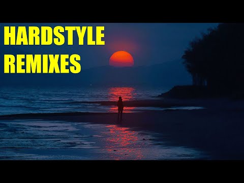 HARDSTYLE Remixes of POPULAR Songs (2022 update)