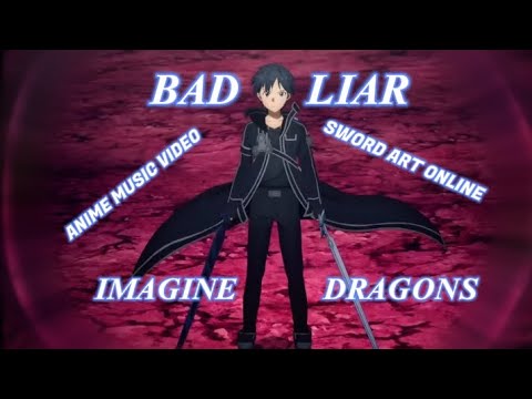 SWORD ART ONLINE - [ AMV ] - BAD LIAR