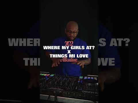 702 - Where My Girls At x Alkaline - Things Mi Love (Dj Dante Mashup)