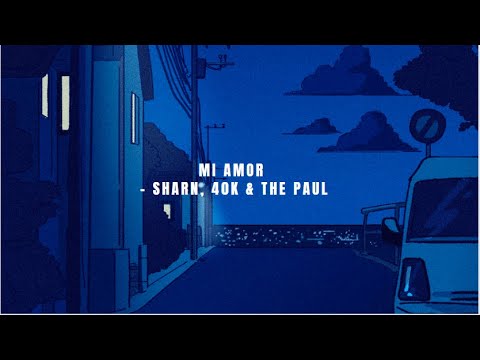 Mi Amor (Lyrics) - Sharn, 40k & The Paul