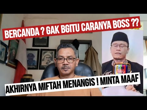 BUNTUT ES TEH ! PERMINTAAN MAAF MIFTAH BANYAK YG GAK TERIMA  ! BERCANDA ??