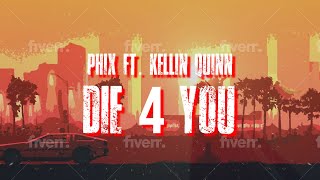 Phix ft. Kellin Quinn - "DIE 4 YOU" - (Official Lyric Video)