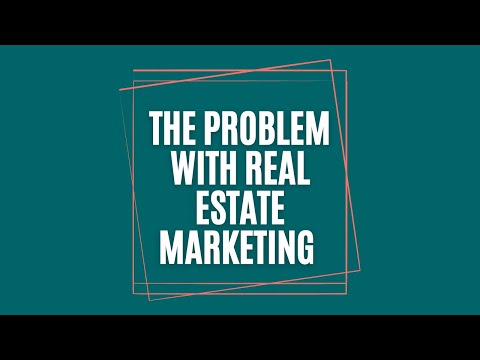 The Problem With Real Estate Marketing is That Most of the Time It Doesn't Work...