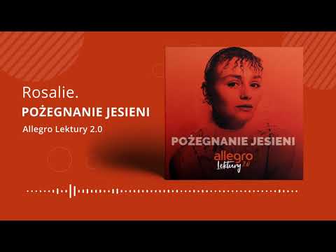 Allegro Lektury 2.0 | Rosalie. - Pożegnanie jesieni (autorstwa Stanisława Ignacego Witkiewicza)