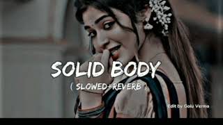 Solid Body Lofi Song - Slowed + Reverb Sheenam Katlic, Raju Punjabi, Haryanvi Song #lofi #3dsong