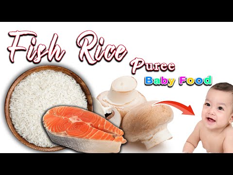 Healthy Fish Recipe For babies || Fish Rice Puree with Mushroom for Babies || 6months plus Baby food