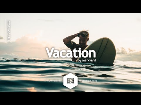 Royalty Free Music No Copyright Instrumental Background Music For Videos | Vacation - Markvard