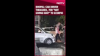 Cab Driver Thrashed, Car Vandalised In Bhopal For "Not Giving Way" To Scorpio