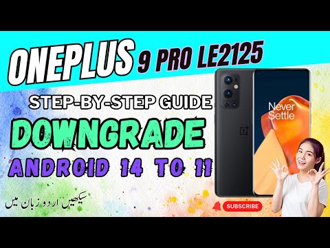 Oneplus 9 Pro [ LE2125 ] Downgrade Android 14  to 11 | Step-by-Step Guide