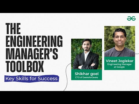 The Engineering Manager’s Toolbox – Key Skills for Success || GeeksforGeeks