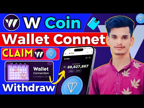 W Coin Wallet Connect Process | W Coin Claim | W Coin Connect Ton Wallet