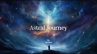 Astral Journey: Magical Music That Takes You There