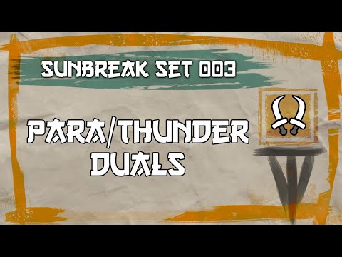 Sunbreak Custom Set 003 - Para/Thunder Duals