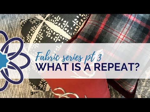 Fabric Series Part 3 - What Is a Repeat?