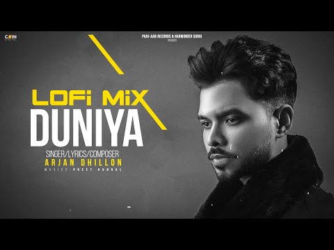 Duniya (Lofi-Mix) Arjan Dhillon (Perfectly Slowed) Preet Hundal | Latest Punjabi Songs 2023