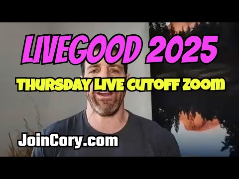 LIVEGOOD 2025: Thursday Cutoff Zoom Hosted By CEO Ben Glinsky