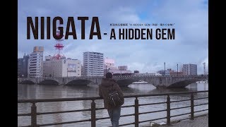 NIIGATA - A HIDDEN GEM（新潟市 隠れた宝物）