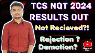 TCS NQT RESULTS OUT FINALLY!!  ||  Not Recieved!? || Rejection & Demotion || Must Submit Docs Asap