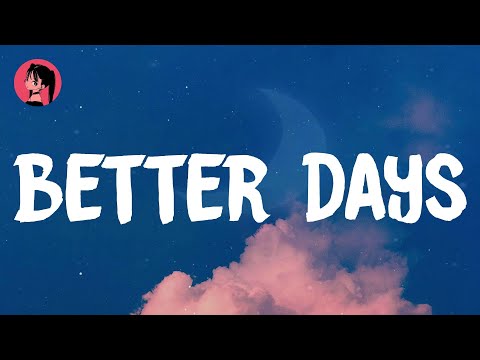 NEIKED - Better Days (Lyrics) 🎶