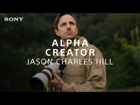 Sony | Alpha Creator Jason Charles-Hill | Sony Alpha