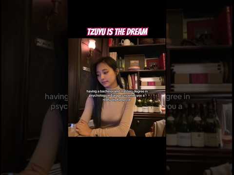 TZUYU IS THE DREAM #kpop #twice #tzuyutwice #choutzuyu #psychology #tzuyu #dream #viralvideo