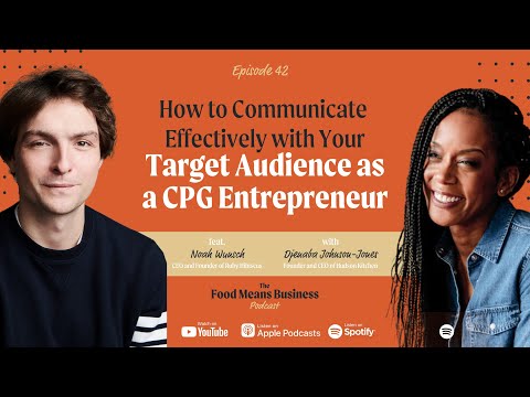 How to Communicate Effectively with Your Target Audience as a CPG Entrepreneur with Noah Wunsch