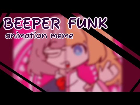 "BEEPER FUNK" || Animation meme (OG? idk )