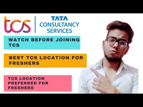 Best TCS location for freshers || tcs location preferred for freshers