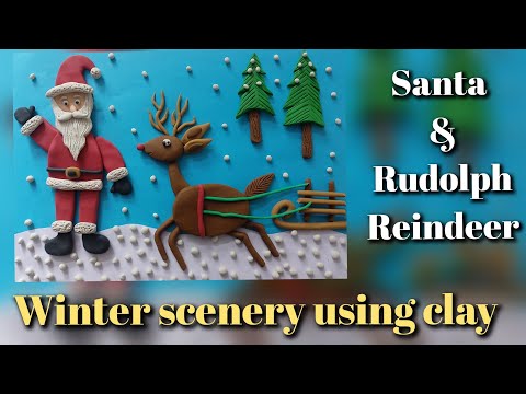 Winter Scenery Using Clay // Santa & Rudolph Reindeer Using Clay