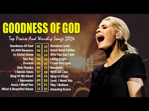 Goodness Of God - Top Praise And Worship Songs 2024 - Popular Christian Songs #16