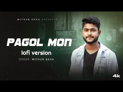 Pagol Mon Lofi Version | Mithun Saha