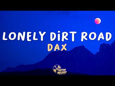 Dax - Lonely Dirt Road (Lyrics)