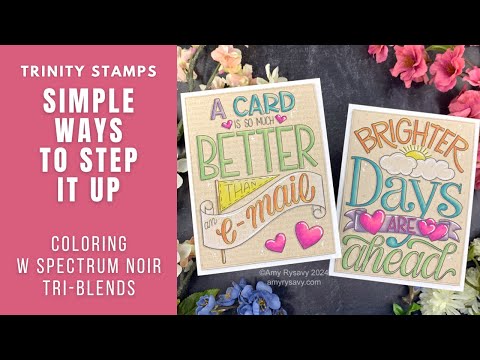 Simple Ways to Step It Up | Spectrum Noir Tri-Blends | Trinity Stamps