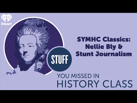 SYMHC Classics: Nellie Bly & Stunt Journalism | STUFF YOU MISSED IN HISTORY CLASS