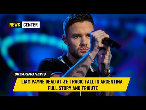 Liam Payne Dead at 31: Tragic Fall in Argentina | Full Story and Tribute