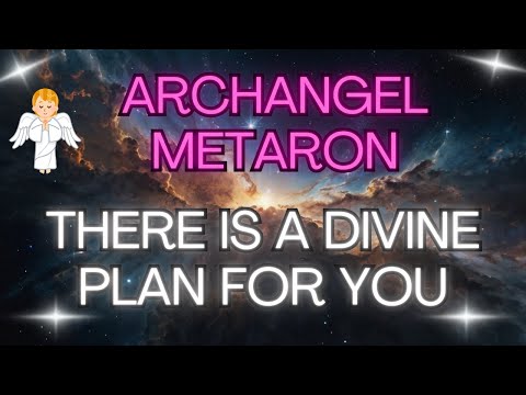 ARCHANGEL METATRON: THERE IS A DIVINE PLAN FOR YOU {Angel Messages}✨