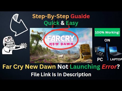 How to Fix Far Cry New Dawn Not Launching – Step-by-Step Guide!