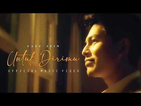 Faez Zein - Untuk Dirimu (Official Music Video)