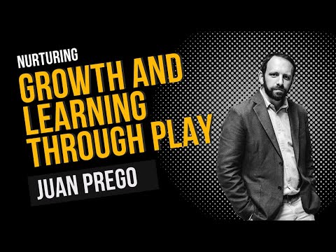 Juan Prego 'Playful Pathways: Nurturing Growth and Learning through Play'