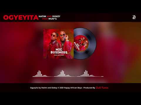 Hatim and Dokey - Ogyeyita Feat Mun*G [Official EP Visualiser]