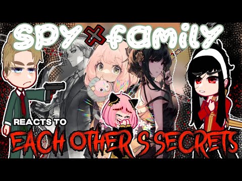 SPY X FAMILY react to each other secrets || gacha react