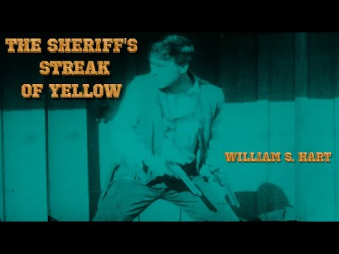 The Forsaken Westerns - William S. Hart - The Sheriff's Streak of Yellow - tv shows full episodes