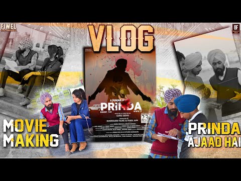 VLOG || PRINDA AJAAD HAI MOVIE MAKING || LATEST PUNJABI SHORT MOVIE || GUMNAAM FILMS