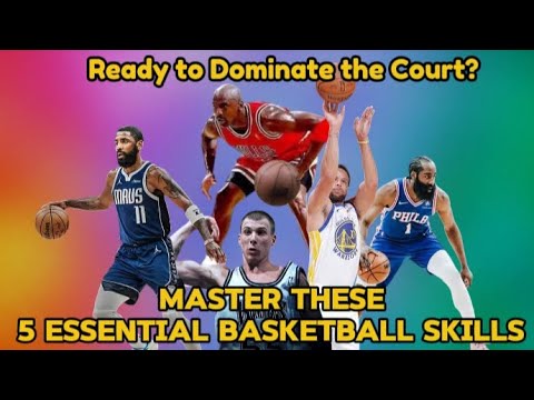 Master these 5 Essential Basketball skills