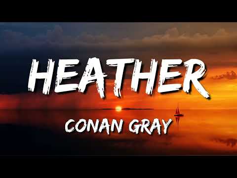 Conan Gray : Heather (Lyrics)